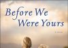 Book Review: “Before We Were Yours” by Lisa Wingate