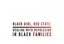 Black Girl, Red State*: Dealing with Depression in Black Families