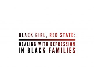 Black Girl, Red State*: Dealing with Depression in Black Families