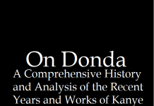On Donda; A Comprehensive History and Analysis of the Recent Years and Work of Kanye West Part 1 (of 2)