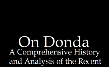 On Donda; A Comprehensive History and Analysis of the Recent Years and Work of Kanye West Part 1 (of 2)